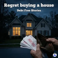 debt-free-stories-regret-buying-a-house